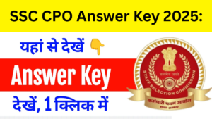 SSC CPO Answer Key 2025: (Out) ssc.gov.in SSC CPO Answer Key Paper 1 Response Sheet PDF
